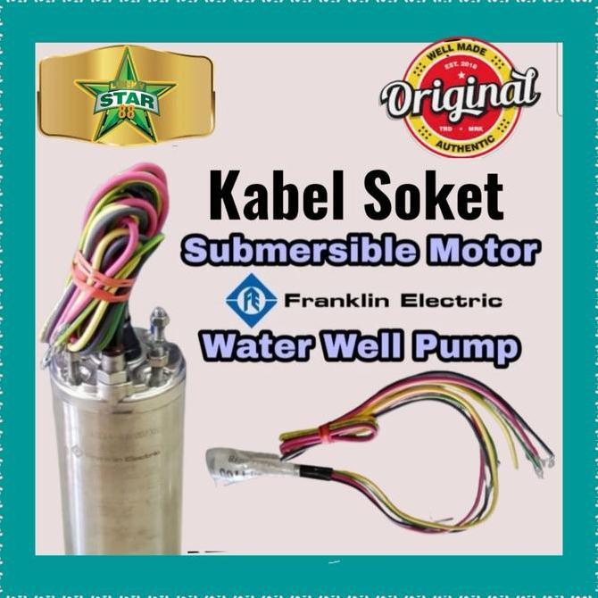 KABEL SOKET POMPA SATELIT FRANKLIN 10HP ORIGINAL 4DFS8-44 DRAKOS 380V HIGH QUALITY