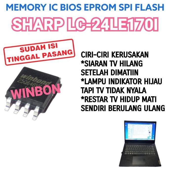 IC FLAS MEMORY SHARP LC-24LE170I LC-24LE1701 BIOS LC 24LE170I 24LE1701 PREMIUM