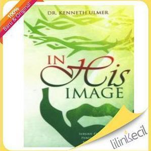 Buku In His Image - Terjemahan (Dr. Kenneth Ulmer)