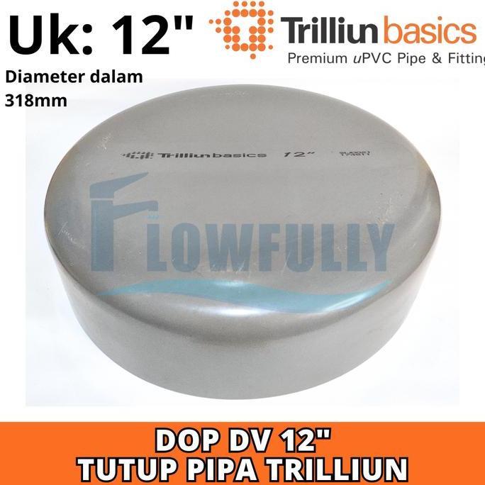 BEBAS ONGKIR - DOP DV 12 INCH TRILLIUN TUTUP PIPA PARALON PVC 12 DIM END CAP D 12"