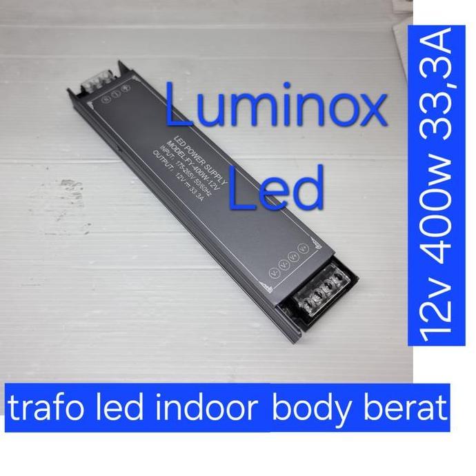 trafo led dc 12v 400w 400watt 33,3a / driver psu led 12volt dc 33a 400w 400 watt