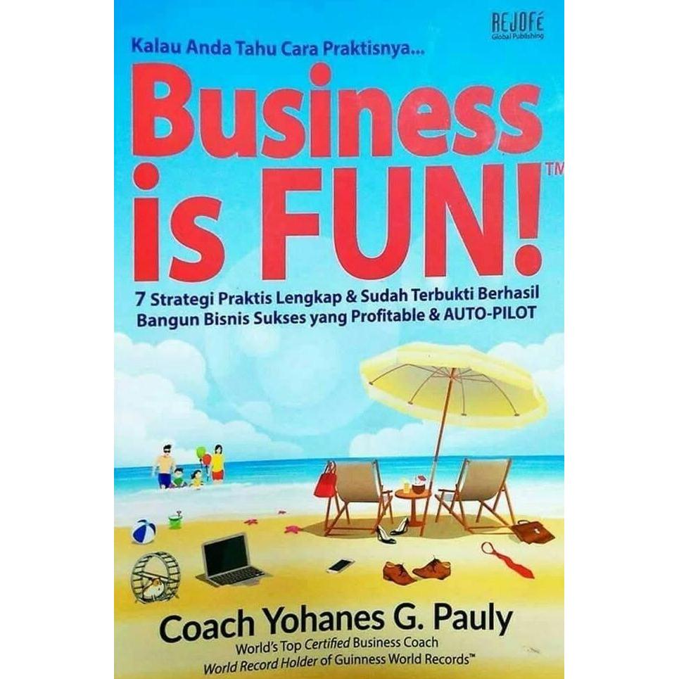 Business is Fun. Coach Yohanes G Pauly