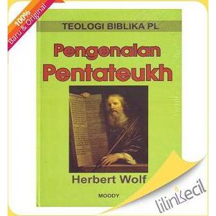 Buku Teologi Biblikal PL-Pengenalan Pentateukh( Herbert Wolf)