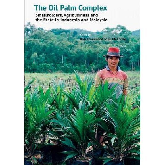 DEVONAMARINA - THE OIL PALM COMPLEX: SMALLHOLDERS, AGRIBUSINESS AND T - 9789814722063