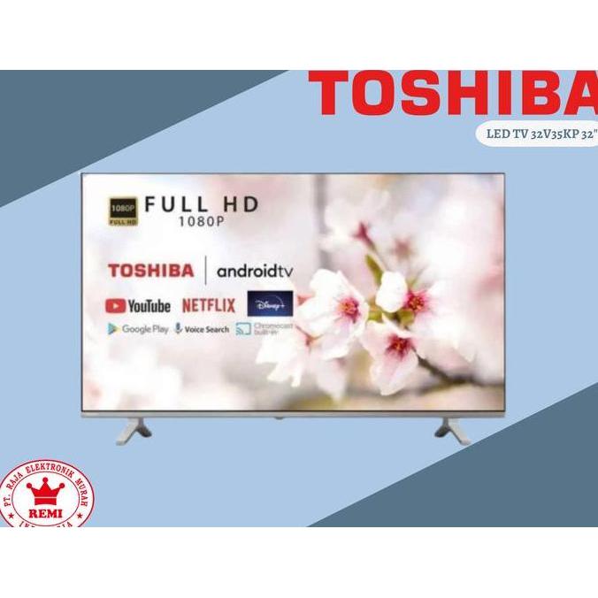 TERLARIS TOSHIBA LED TV 32V35KP 32 INCH SMART ANDROID TV REGZA BAZEL-LESS