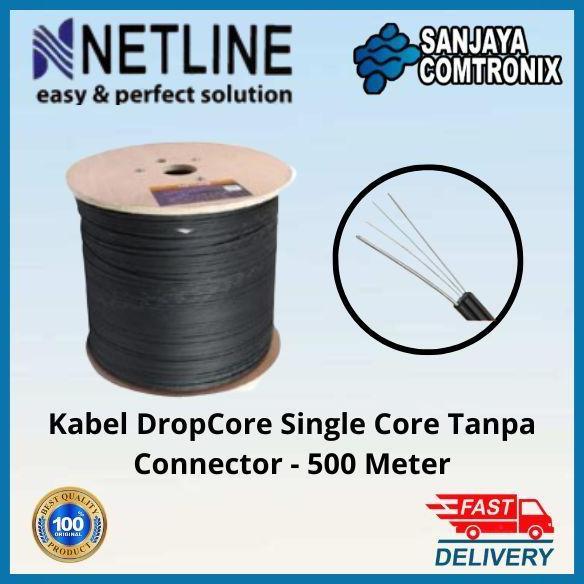Sale Kabel Dropcore Fiber Optik Single Core Netline - 500 Meter (Tanpa Connector)