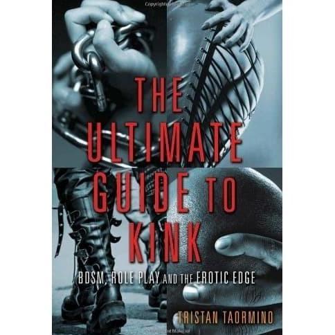 The Ultimate Guide to Kink: BDSM, Role Play dan Erotic Edge