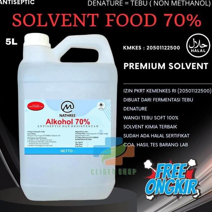 ALKOHOL 96% SOLVENT FOOD / 70% LITER ETHYL / 96% ALKOHOL NATHREE SOLVENT PELARUT