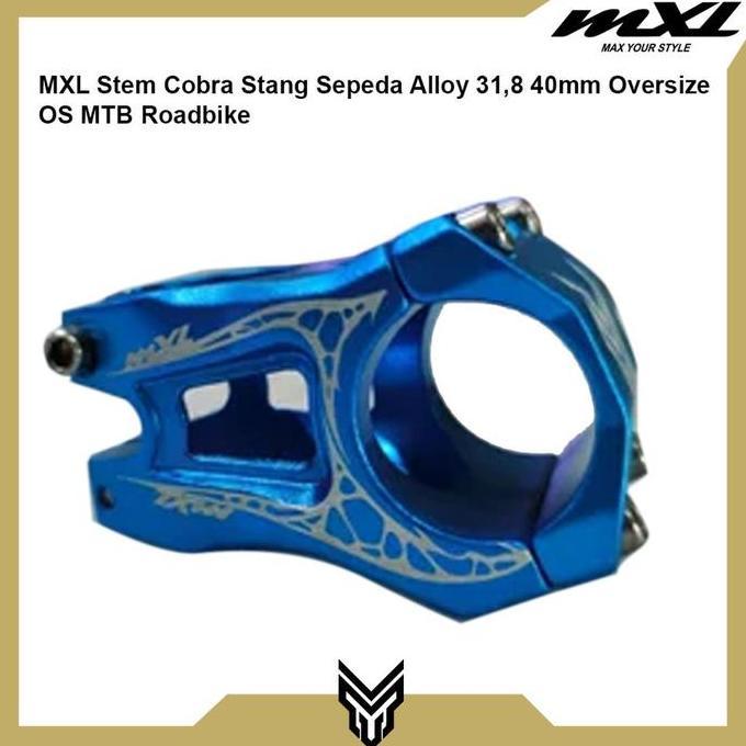 MXL Stem Cobra Stang Sepeda Alloy 31,8 40mm Oversize OS MTB Roadbike (TERBAIK) (TERBARU) (TERMURAH)