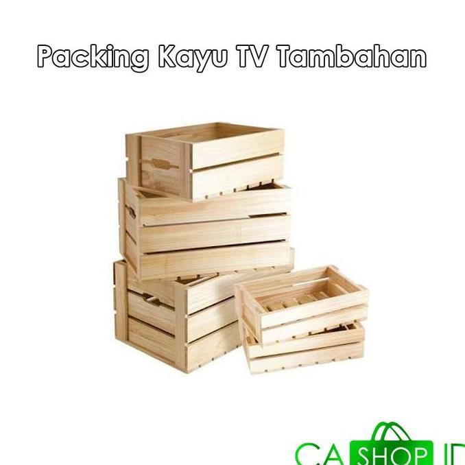 Packing Kayu TV Tambahan - Extra Pengemasan