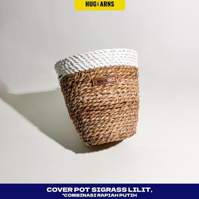 HUGeARNS - Cover Pot Sigrass Lilit Combinasi Rapiah Putih / Cover Pot Anyaman / Cover Pot Anyaman Po