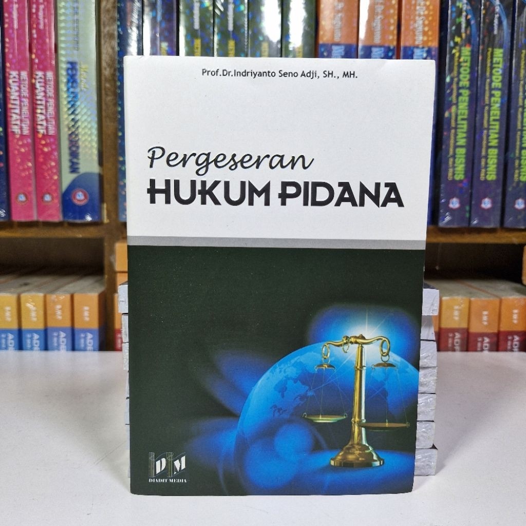 Buku Pergeseran Hukum Pidana. Prof. Dr. Indriyanto Seno Adji. SH. ORIGINAL