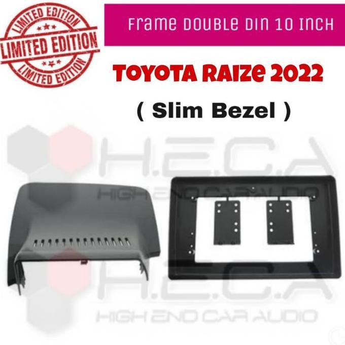 Frame 10 Inch Toyota Raize 2022 Slim Bezel Android 10" Head Unit Tipis Best Seller