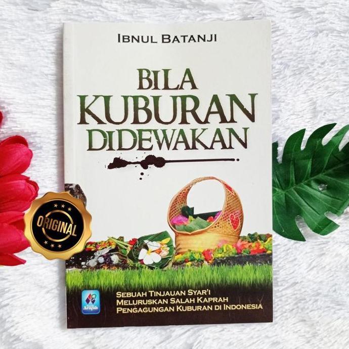 Bila Kuburan Didewakan Meluruskan Pengagungan Salah Kaprah DiIndonesia