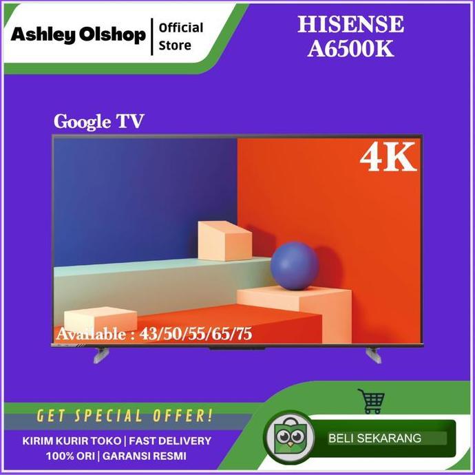 TERLARIS TV HISENSE 65 INCH GOOGLE TV HISENSE 65A6K 4K 65 HISENSE 65A6