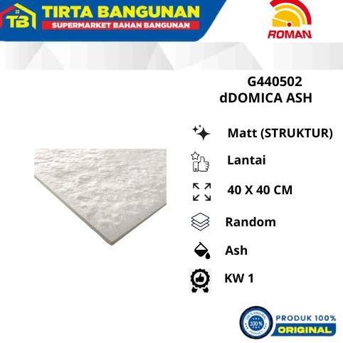 ROMAN KERAMIK 40 X 40 CM FLOOR TILE G440502 dDOMICA ASH / KERAMIK LANTAI KW 1