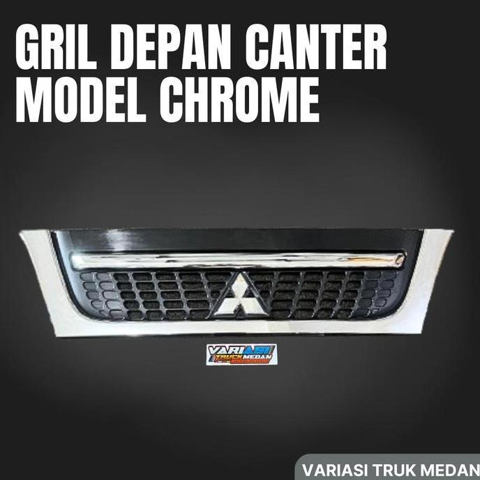 NEW GRIL DEPAN CANTER MODEL CHROME