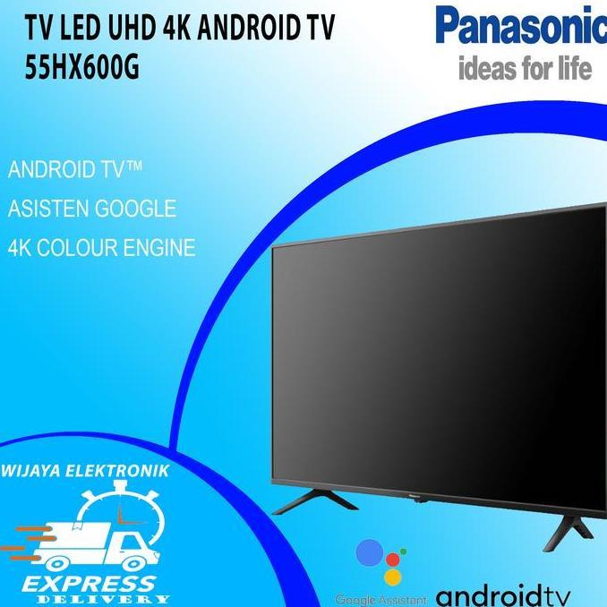 TV LED 55 INCH PANASONIC 55HX600G 4K UHD ANDROID TV