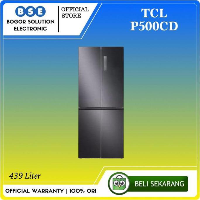 Kulkas Multi Door Inverter TCL P500CD Kulkas 4 Pintu 439 Liter - Inverter [RESMI]