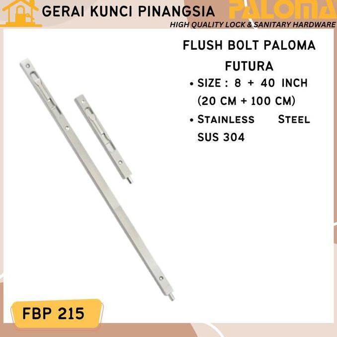 Flush Bolt PALOMA FBP 215 FUTURA 8" + 40" Grendel Tanam