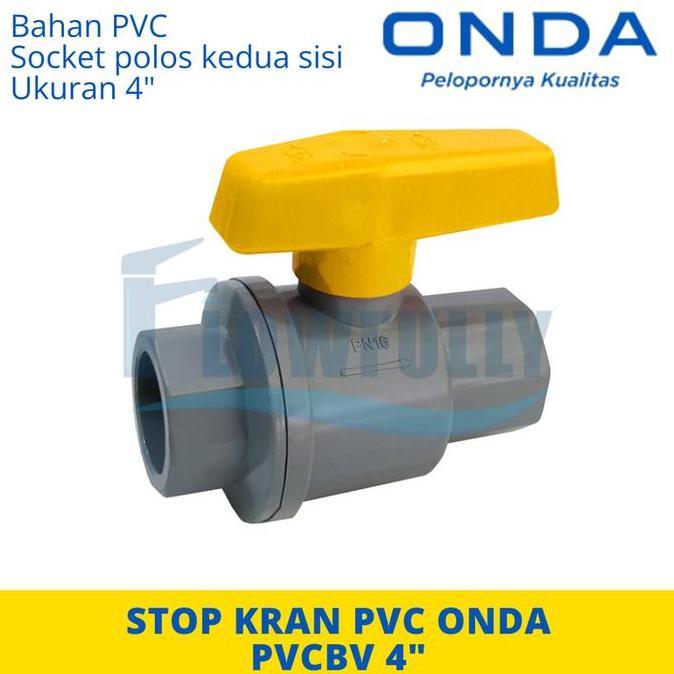 Ball Valve Pvcbv 4 Onda Polos Stop Kran Pvc 4 Inch Terbaru 