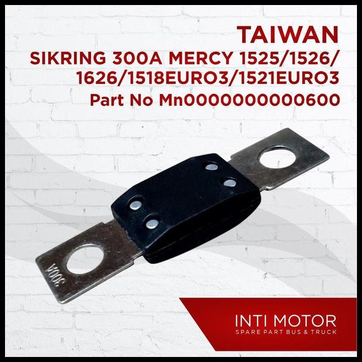 BEST DEAL TAIWAN - SIKRING 300A - MN0000000600 - MERCY 1525/1526/ 1626/1518EURO3 
