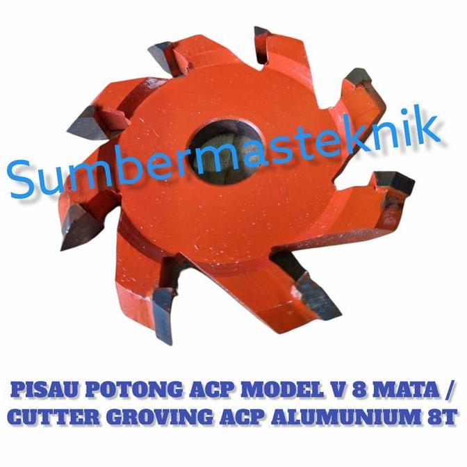 PISAU POTONG ACP MODEL V 8 MATA / CUTTER GROVING ACP ALUMUNIUM 8T