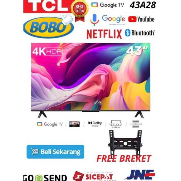 TERLARIS TCL FREE BREKET 43A28 SMART TV 43 INCH GOOGLE TV 4K UHD HDR 10 GARANS