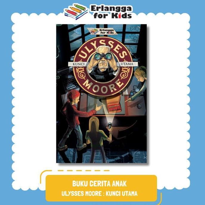 [Erlangga Official] Buku Novel Fiksi Anak: Ulysses Moore - Kunci Utama
