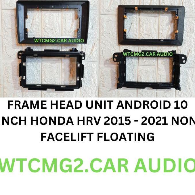 FRAME HEAD UNIT ANDROID HONDA HRV 2015 - 2021 FLOATING FYP