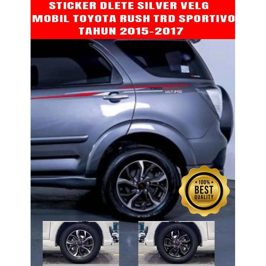 Sticker/Stiker Delete Silver Velg Mobil Toyota Rush Trd Sportivo R16 Tahun 2015-2017 Premium