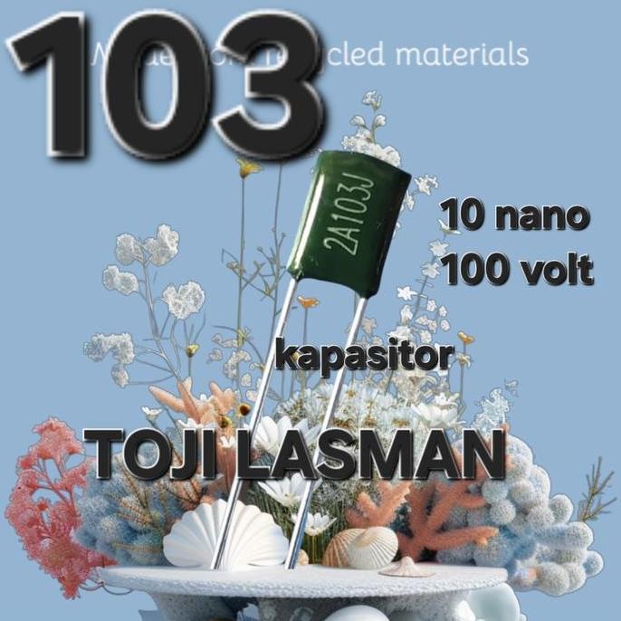 ( 103 ) 10 NF 10 NANO 2A103J 2A 103J 100V CAPASITOR KAPASITOR POLYESTER HIJAU WARNA 10.000PF  FARAT 