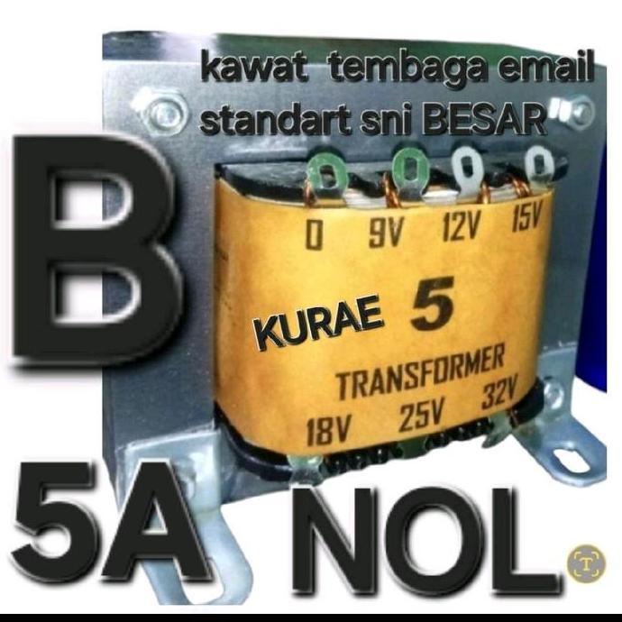 NOL 5 B TRAVO TRAFO 5A 5 A AMPERE BESAR MURNI KURAE NOL TL999