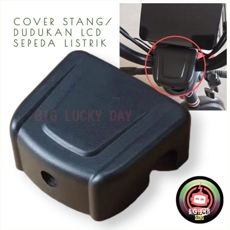 COVER STANG SEPEDA LISTRIK DUDUKAN LCD SPEEDOMETER SEPEDA LISTRIK UNIVERSAL TUTUP SETANG SPAREPART S