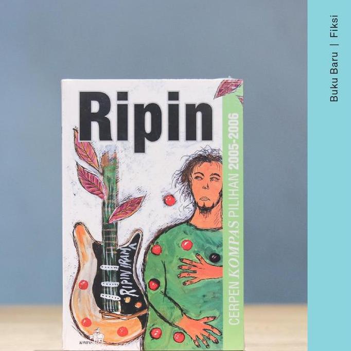 Buku Cerpen Pilihan Kompas 2005-2006: Ripin