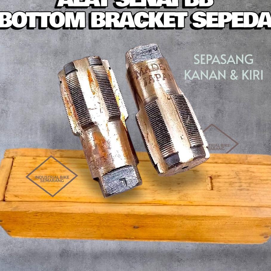 ( Senai Bb ) Alat Bottom Bracket Tap Taping Drat As Tengah Sepeda Senai Kanan Kiri Crank