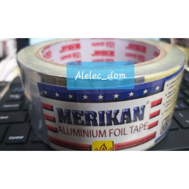 Isolasi Aluminium Foil Tape Merikan / Isolasi Tahan Panas