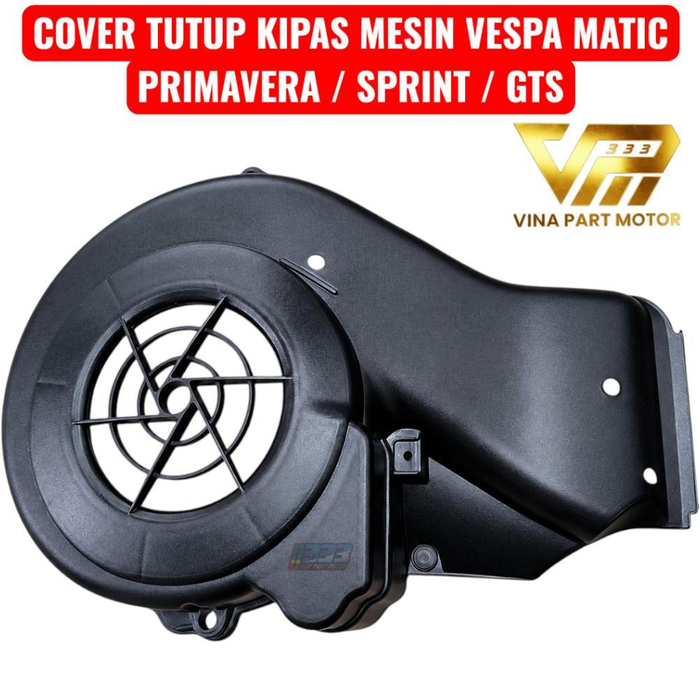 COVER TUTUP KIPAS MESIN VESPA MATIC PRIMAVERA SPRINT LX LXV S