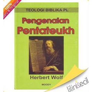 Buku Teologi Biblikal PL-Pengenalan Pentateukh( Herbert Wolf)