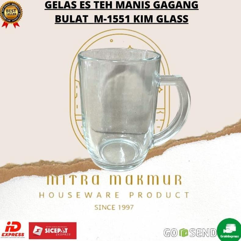 NEW GELAS ES TEH MANIS BULAT GAGANG /GELAS AIR MINUM / M-1551 KIM GLASS @6 PCS