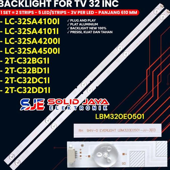 BACKLIGHT TV LED 32 INCH LC-32SA4100I 32SA4101I 32SA4102I 32SA4200I 32SA4500I 2T-C32DC1I 2T-C32BD1I 