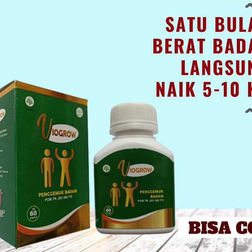 Viogrow Obat Gemuk Permanen Penggemuk Badan Herbal Alami Serta Penambah Nafsu Makan Badan Bikin Cepa