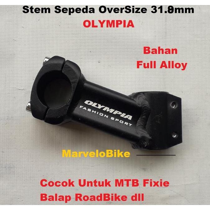 Head Stem Tiang Stang Sepeda OverSize 31.8mm OLYMPIA Stem Sepeda MTB Fixie Balap RoadBike
