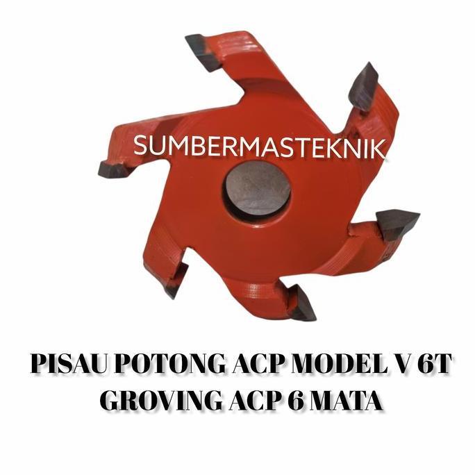 PISAU POTONG ACP MODEL V 6 MATA / CUTTER GROVING ACP ALUMUNIUM 6T