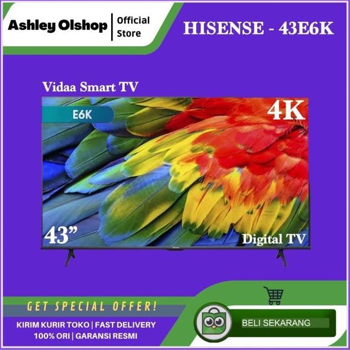 TERLARIS [ORI] TV SMART 43 INCH TV HISENSE 43E6K 4K HDR VIDAA SMART DVBT-2