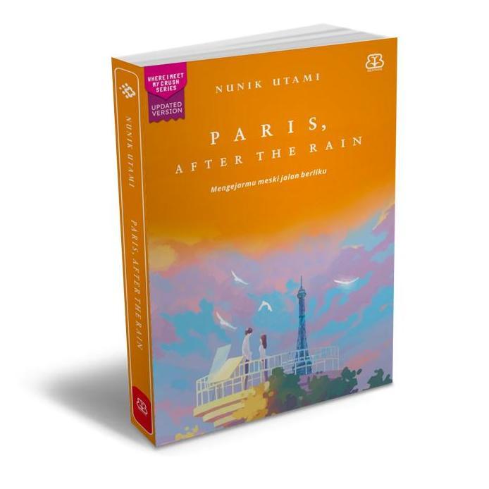 Buku Paris, After the Rain: Mengejarmu Meski Jalan Berliku - Nunik Utami - Novel