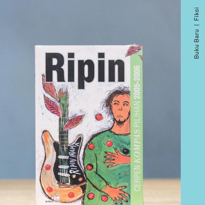 Buku Cerpen Pilihan Kompas 2005-2006: Ripin