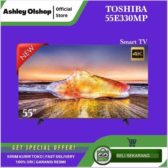 TERLARIS TV TOSHIBA 55 INCH 4K UHD 55E330MP SMART TV DOLBY VISION TOSHIBA 55 E330 MP