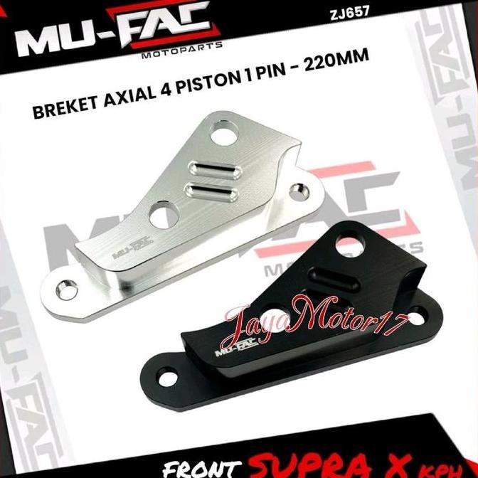 MUFAC Breket Kaliper Axial 4 Piston Motor Supra X Ukuran 220mm ZJ657 breket kaliper motor supra x mo