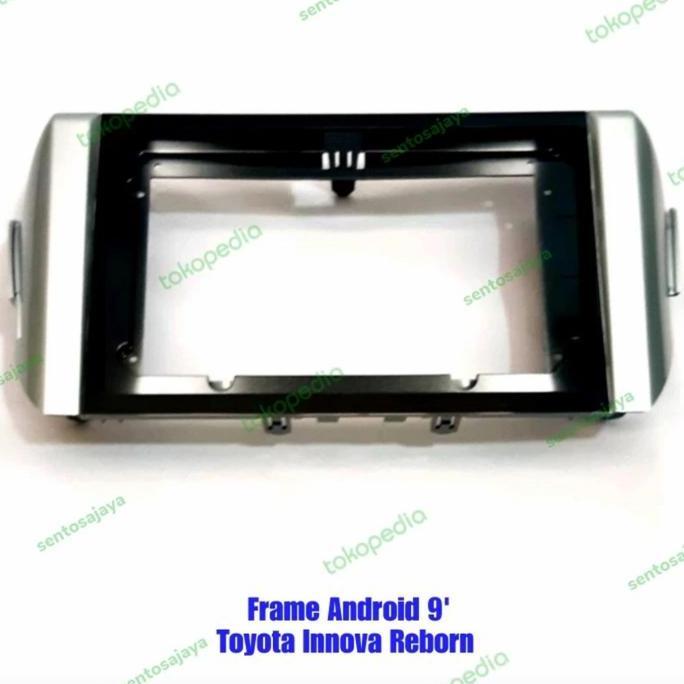 FRAME HEADUNIT ANDROID 9INCH INNOVA REBORN ''